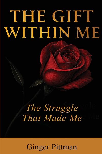 THE GIFT WITHIN ME: The Struggle That Made Me