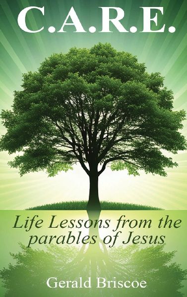 C.A.R.E.: Life Lessons from the Parables of Jesus