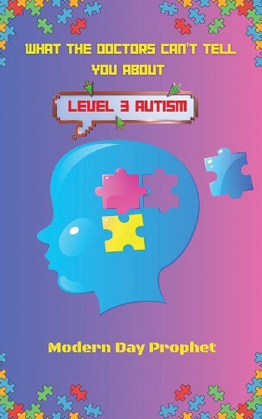 WHAT THE DOCTORS CANT TELL YOU ABOUT LEVEL 3 AUTISM