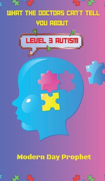 WHAT THE DOCTORS CANT TELL YOU ABOUT LEVEL 3 AUTISM