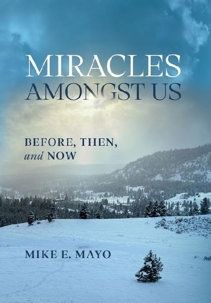 Miracles Amongst Us: Before, Then, and Now