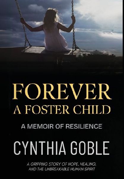 Forever a Foster Child: A Memoir of Resilience