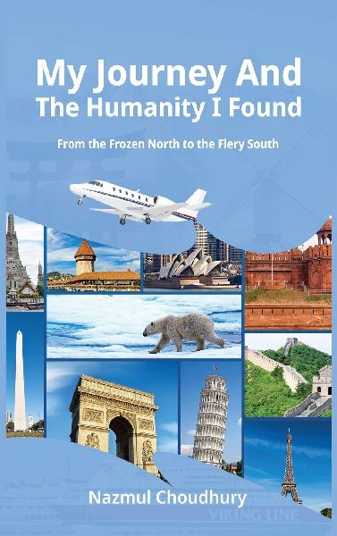 My Journey And The Humanity I Found: From the Frozen North to the Fiery South