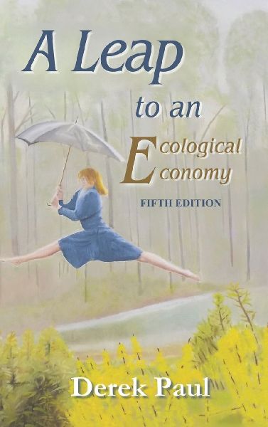 A Leap to an Ecological Economy: Fifth Edition