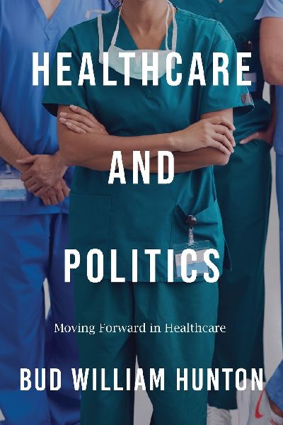 Healthcare and Politics: Moving Forward in Healthcare