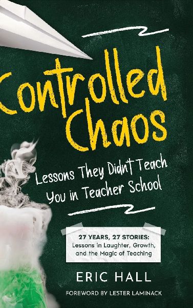 Controlled Chaos: Lessons They Didnt Teach You in Teacher School