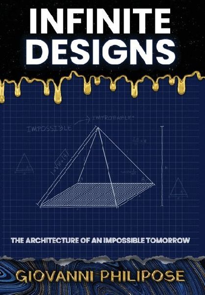 Infinite Designs: The Architecture of an Impossible Tomorrow