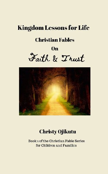 Kingdom Lessons for Life: Christian Fables  on  Faith and Trust