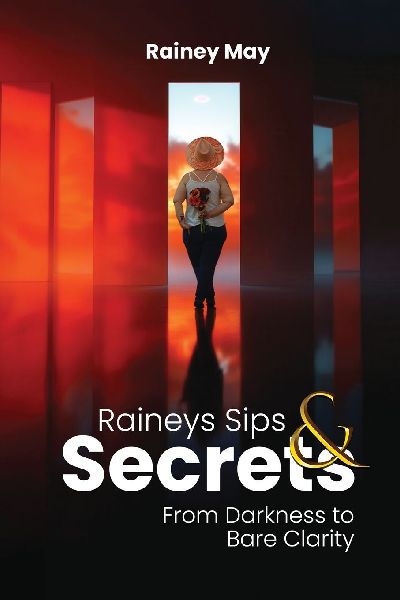 Raineys Sips & Secrets: From Darkness to Bare Clarity
