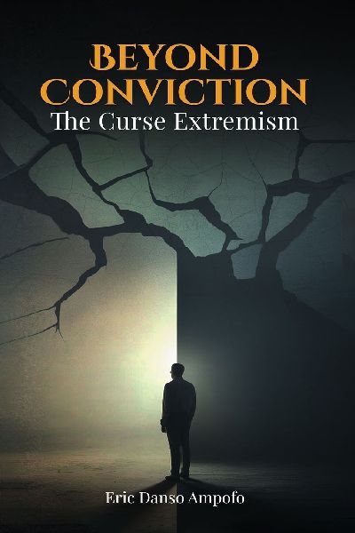 BEYOND CONVICTION: The curse of Extremism