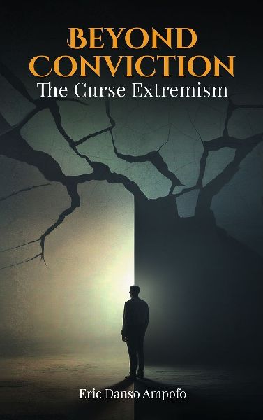 BEYOND CONVICTION: The curse of Extremism