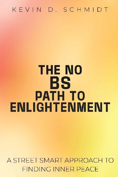 THE NO BS PATH TO ENLIGHTENMENT: A STREET SMART APPROACH TO FINDING INNER PEACE