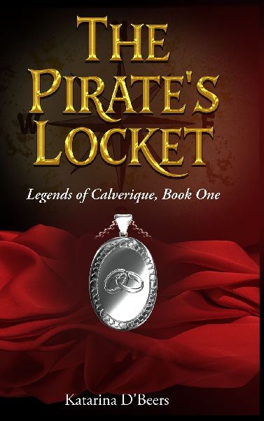 The Pirates Locket: Legends of Calverique, Book One