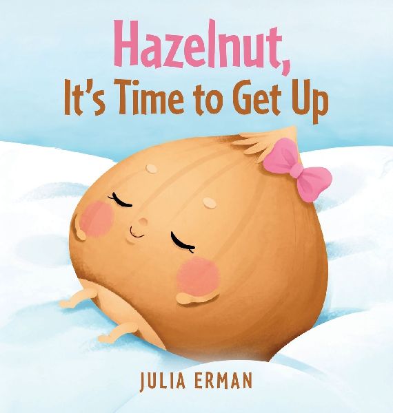 Hazelnut, Its Time to Get Up