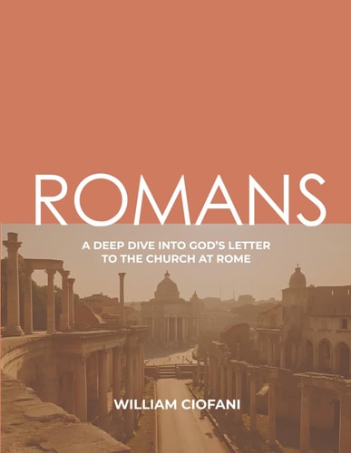 Romans A Deep Dive Into God's Letter to the Church at Rome