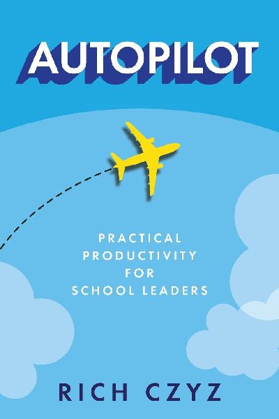 Autopilot: Practical Productivity for School Leaders