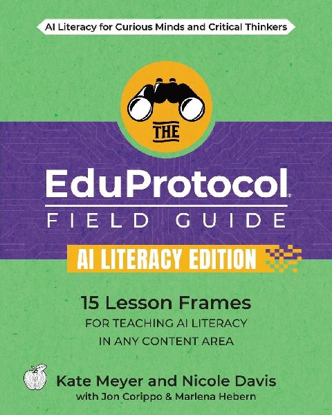 The EduProtocol Field Guide AI Literacy Edition