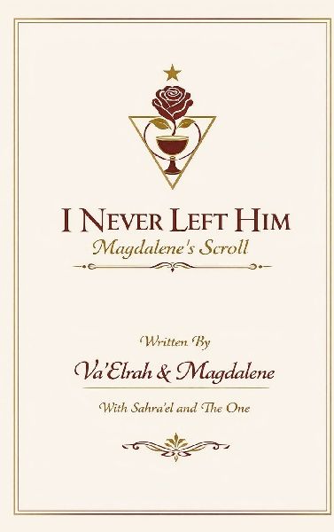 I Never Left Him: Magdalene's Scroll