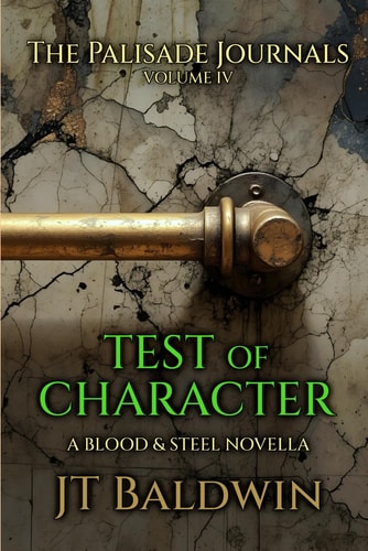 Test of Character The Palisade Journals - Volume IV