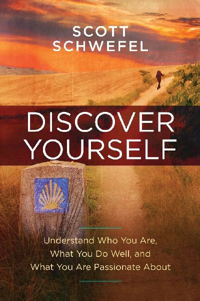 Discover Yourself: Understand Who You Are, What You Do Well, and What You Are Passionate About