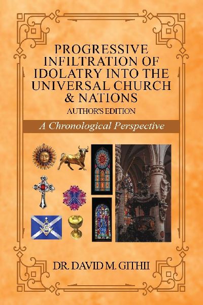 Progressive Infiltration of Idolatry into the Universal Church & Nations: A Chronological Perspective