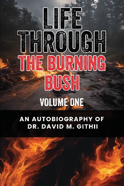 Life Through the Burning Bush: VOLUME ONE