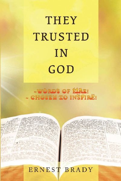 THEY TRUSTED IN GOD: Words of Fire Chosen to Inspire