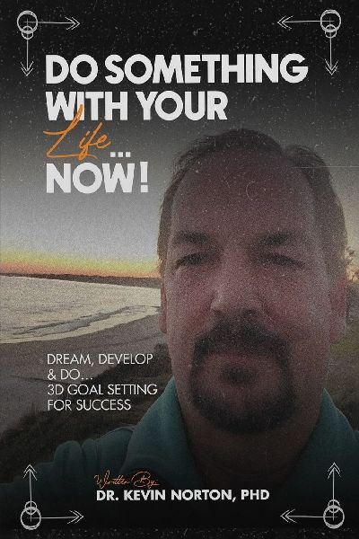 Do Something With Your Life...Now: Dream, Develop and Do