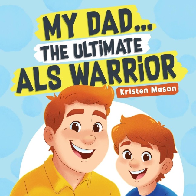 My Dad ... The Ultimate ALS Warrior