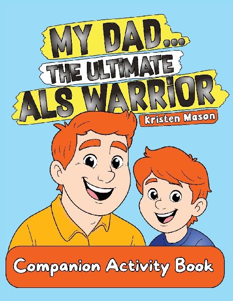 My Dad ... The Ultimate ALS Warrior: Companion Activity Book