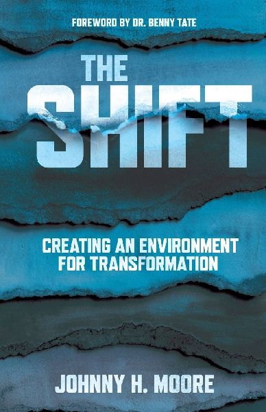 The Shift: Creating an Environment for Transformation