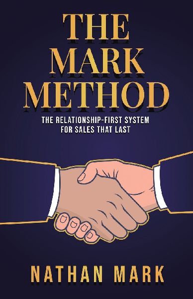 The M²ARK Method: The Relationship-First System for Sales That Last