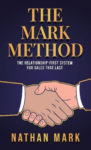 The M²ARK Method: The Relationship-First System for Sales That Last