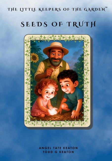 The Little Keepers of the Garden: Seeds of Truth