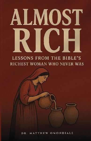 Almost Rich: Lessons from the Bible Richest Woman who never was