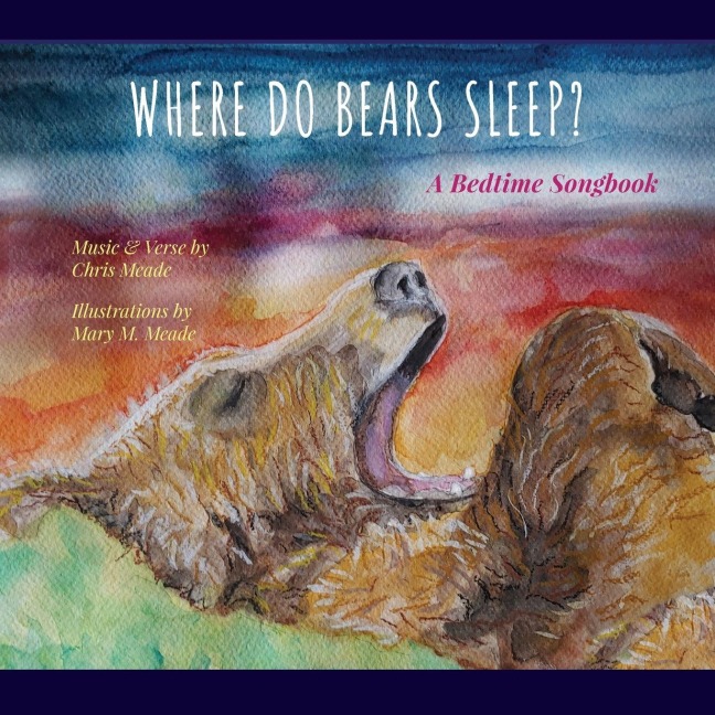 Where Do Bears Sleep?: A Bedtime Songbook
