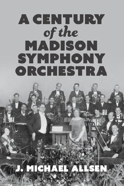 A Century of the Madison Symphony Orchestra