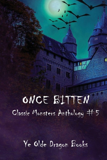 Once Bitten ...: Tales of Dracula and his ilk ...