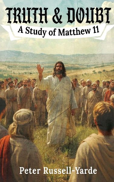 Truth & Doubt: A Study of Matthew 11