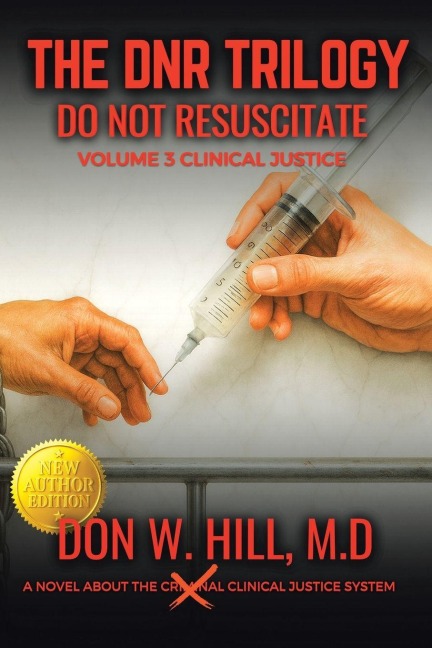 THE DNR TRILOGY  Volume 3: CLINICAL JUSTICE NEW EDITION