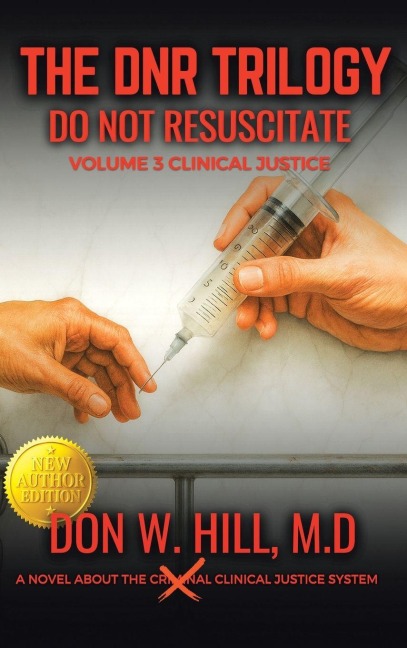 THE DNR TRILOGY  Volume 3: CLINICAL JUSTICE NEW EDITION