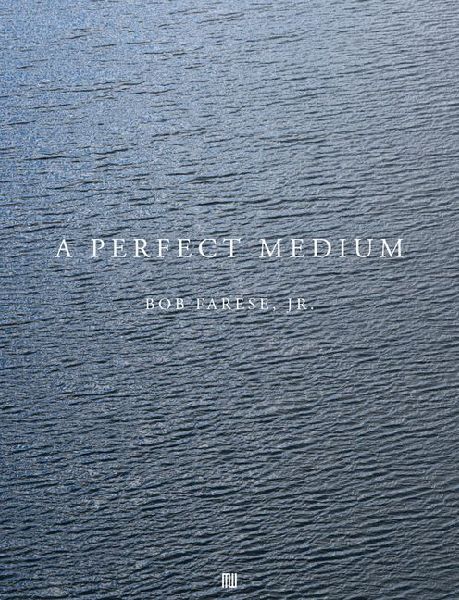 Bob Farese, Jr.: A Perfect Medium