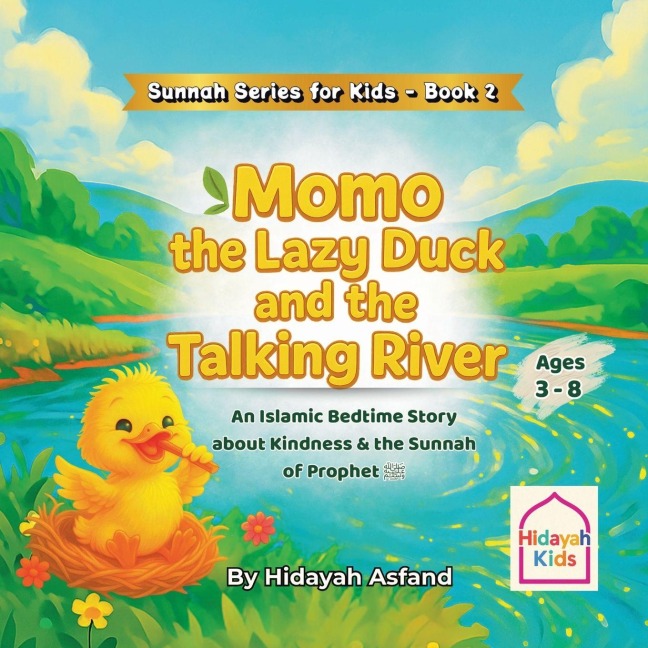 Momo the Lazy Duck and the Talking River: A Muslim Children's bedtime Story about Kindness, Good Manners, and the Sunnah of Prophet Muhammad ¿