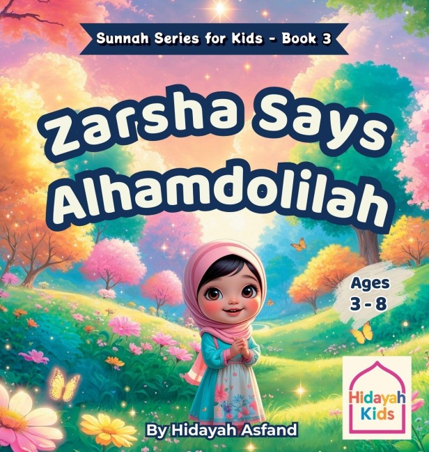 Zarsha Says Alhamdulillah: An Islamic Bedtime Story on Gratitude and the Sunnah of Saying Alhamdulillah for Kids