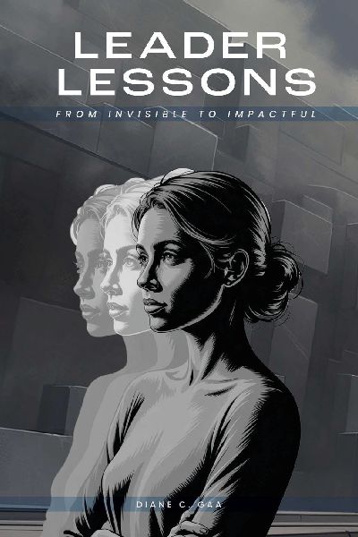 Leader Lessons: From Invisible to Impactful