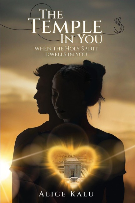 The Temple in You: When The Holy Spirit Dwells In You