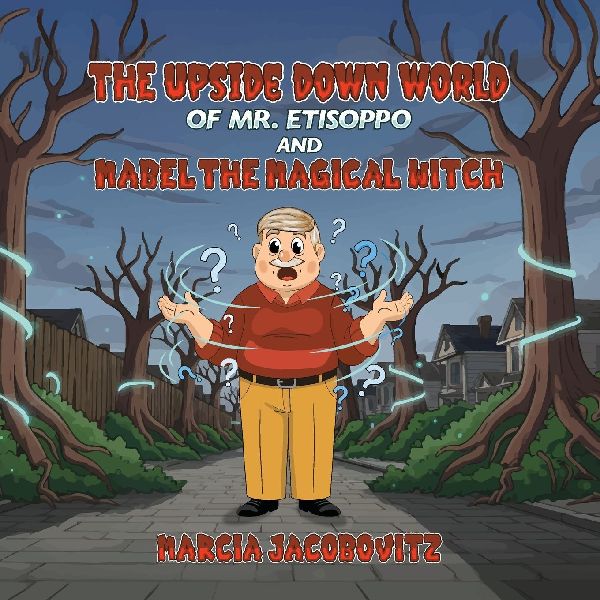 The Upside Down World of Mr. Etisoppo: And Mabel The Magical Witch