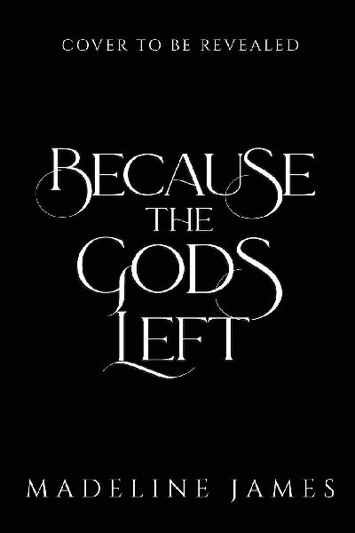 Because the Gods Left