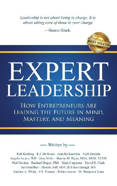 Expert Leadership: How Entrepreneurs Are Leading the Future in Mind, Mastery, and Meaning