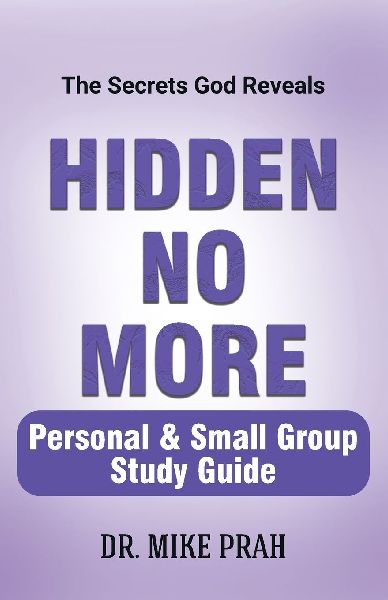 Hidden No More. Personal & Small Group Study Guide: The Secrets God Reveals